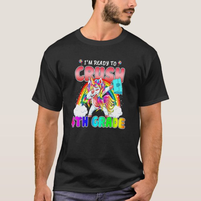 Unicorn Dabbing I'm Ready To Crush 4th Grade Back  T-Shirt (Front)