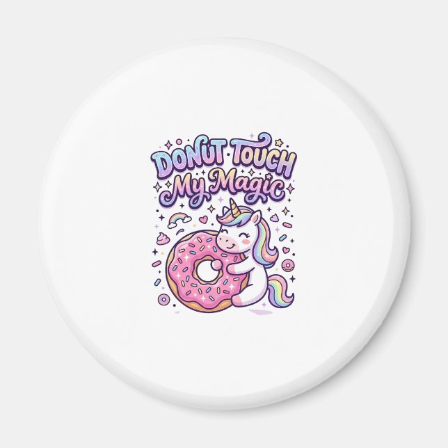 Unicorn Doughnut Touch My Magic Gift Idea Sticker  Magnet (Front)