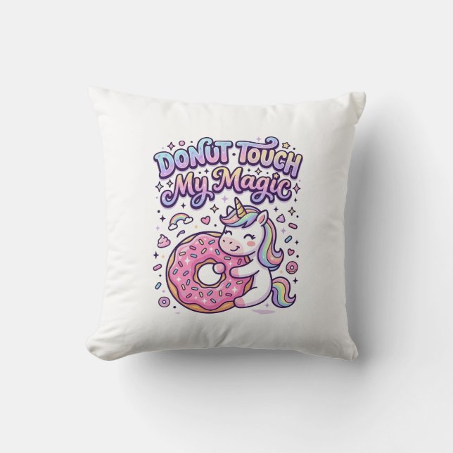 Unicorn Doughnut Touch My Magic Gift Idea Sticker  Throw Pillow (Front)