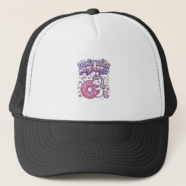 Unicorn Doughnut Touch My Magic Gift Idea Sticker  Trucker Hat (Front)