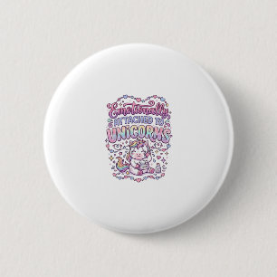 Unicorn Emotionally Attached to Unicorns Original  2 Inch Round Button