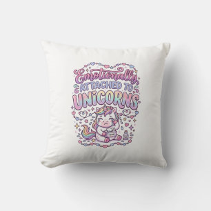 Unicorn Emotionally Attached to Unicorns Original  Throw Pillow