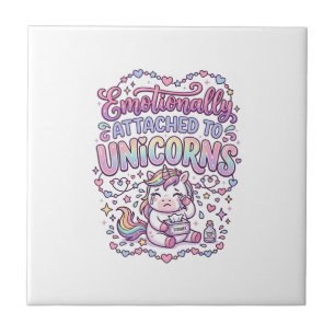Unicorn Emotionally Attached to Unicorns Original Tile