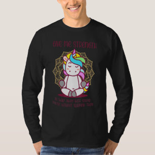 Unicorn Give Me Strength To Walk Away With Stupid T-Shirt
