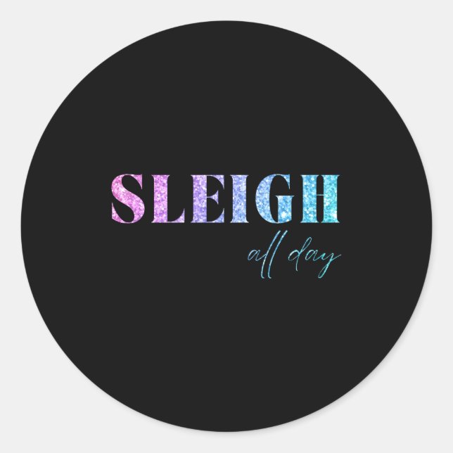 Unicorn Glitter Sleigh All Day Christmas  Classic Round Sticker (Front)