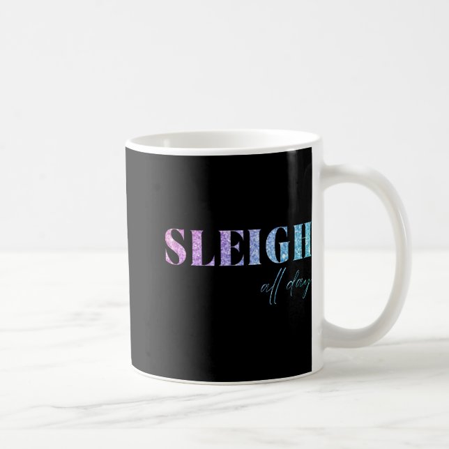 Unicorn Glitter Sleigh All Day Christmas  Coffee Mug (Right)