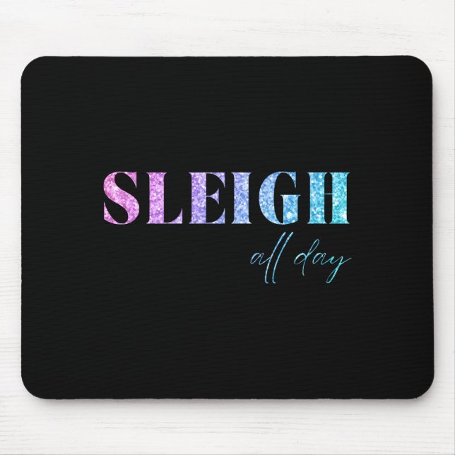 Unicorn Glitter Sleigh All Day Christmas  Mouse Pad (Front)