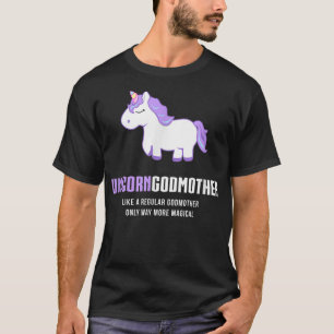 Unicorn Godmother , Funny Cute Magical Gift T-Shirt