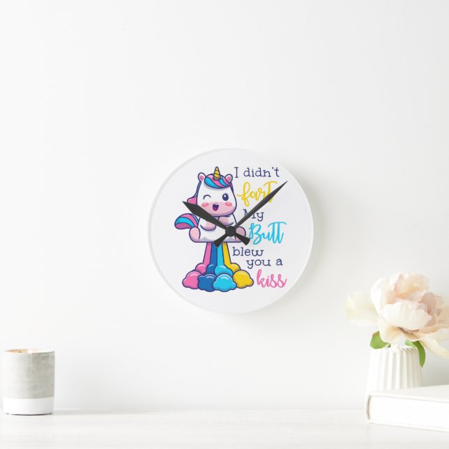Unicorn I Didn't Fart My Butt Blew You A Kiss Round Clock (Home)