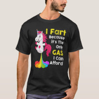 Unicorn I Fart Because It's The Only Gas I Can Aff