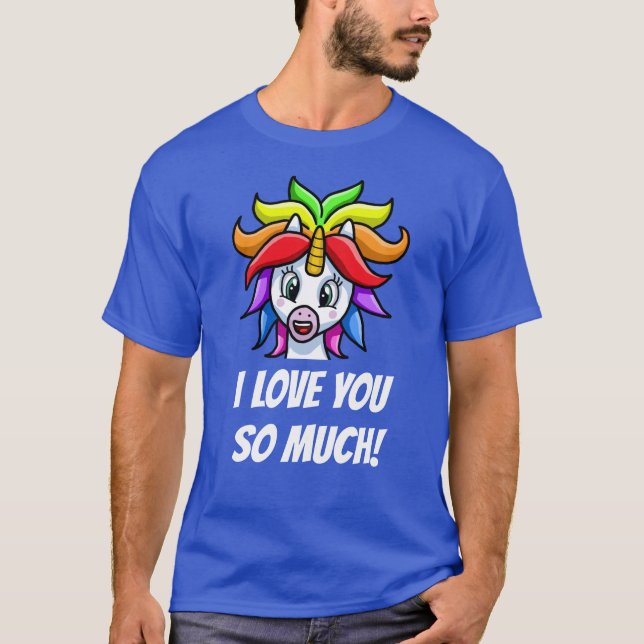 Unicorn I Love You So Much funny T-Shirt (Front)