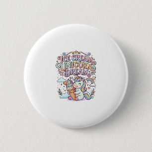 Unicorn Ice Cream Unicorn Dream Funny Typography D 2 Inch Round Button