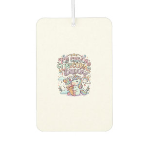 Unicorn Ice Cream Unicorn Dream Funny Typography D Air Freshener