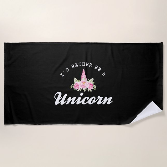 Unicorn I'd rather be a unicorn Beach Towel (Front)