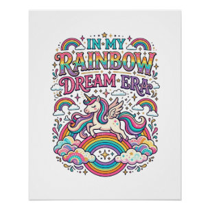 Unicorn In My Rainbow Dream Era Colorful Apparel G Poster