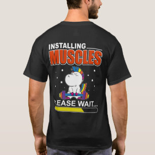 Unicorn Installing Muscles Please Wait Funny Fitne T-Shirt