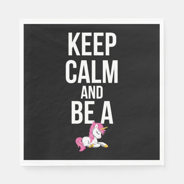 Unicorn Keep calm and be a Unicorn Napkin (Front)
