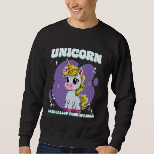 Unicorn Less Gallop More Sparkle Unicorn Sweatshirt