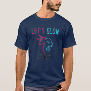 Unicorn Let's Glow Crazy Cute Sister Rainbow Birth T-Shirt