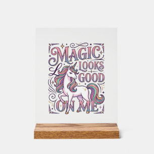 Unicorn Magic Looks Good on Me Trendy Shirt Graphi Acrylic Sign