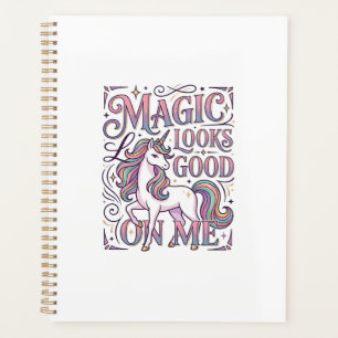 Unicorn Magic Looks Good on Me Trendy Shirt Graphi Planner