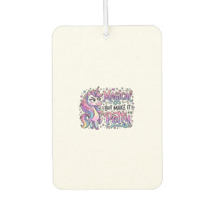 Unicorn Magical but Make It Petty Gift Idea Typogr Air Freshener