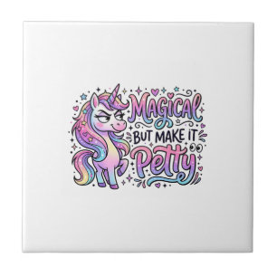 Unicorn Magical but Make It Petty Gift Idea Typogr Tile