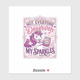 Unicorn Not Everyone Deserves My Sparkles Stylish