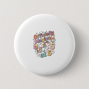 Unicorn Officially Magical at 5 Whimsical White Ba 2 Inch Round Button