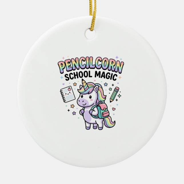 Unicorn Pencilcorn School Magic Charming Merch Des Ceramic Ornament (Front)