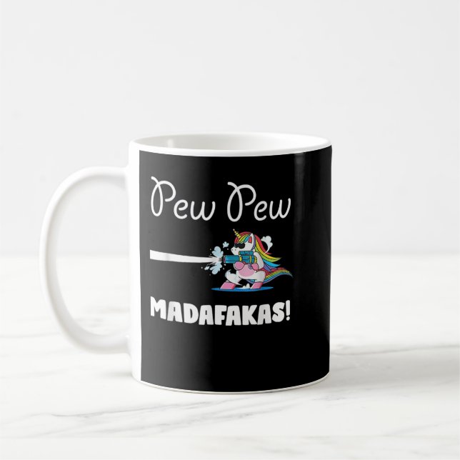 Unicorn PewPewPew Madafakas Unicorn Crazy Pew Funn Coffee Mug (Left)