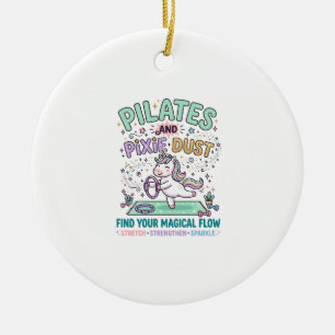 Unicorn Pilates and Pixie Dust Bold Typography T-S Ceramic Ornament