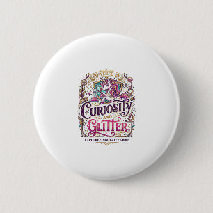Unicorn Powered by Curiosity and Glitter Stylish W 2 Inch Round Button