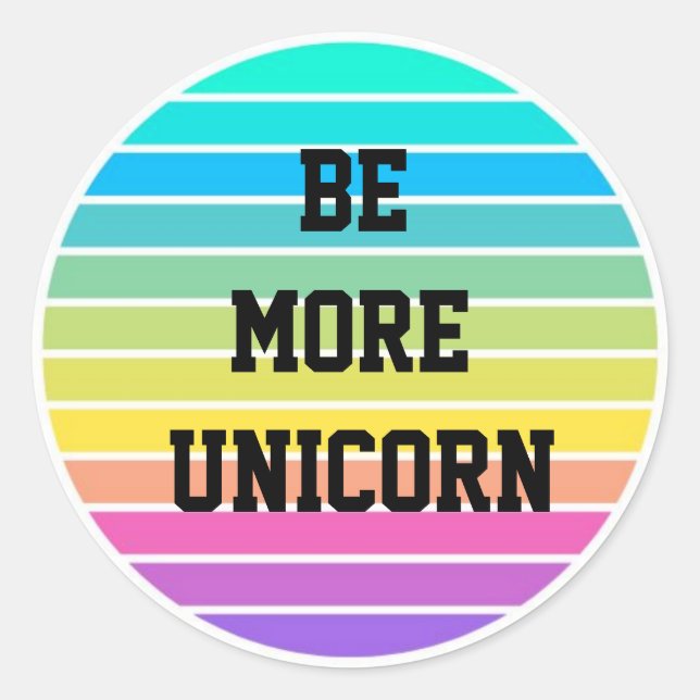 Unicorn rainbow Sticker ‘be more unicorn’ (Devant)