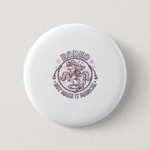 Unicorn Rodeo but Make It Magical Funny Cute Gift 2 Inch Round Button