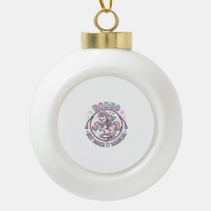 Unicorn Rodeo but Make It Magical Funny Cute Gift Ceramic Ball Christmas Ornament