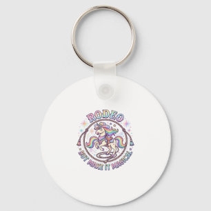 Unicorn Rodeo but Make It Magical Funny Cute Gift Keychain