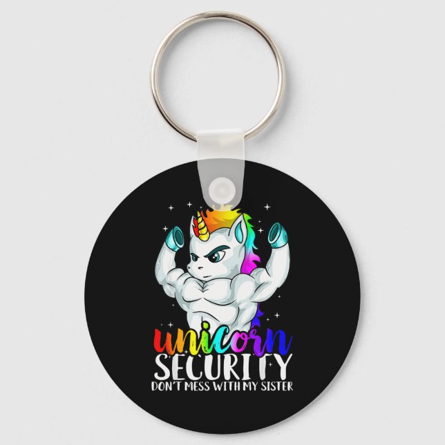 Unicorn Security Dont Mess With My Sister Funny Br Keychain (Front)