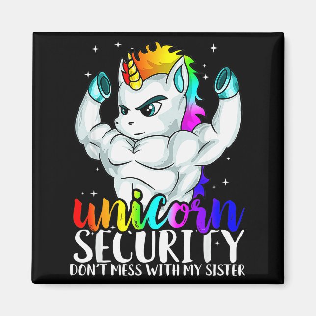 Unicorn Security Dont Mess With My Sister Funny Br Magnet (Front)