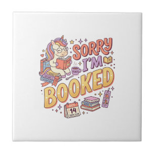 Unicorn Sorry I'm Booked Whimsical Zazzle Design_1 Tile