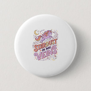 Unicorn Stardust in My Veins Whimsical Merch Desig 2 Inch Round Button