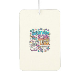 Unicorn Sweat Now Sparkle Later Gift Idea Vector D Air Freshener