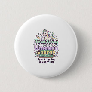 Unicorn Teaching with Unicorn Energy Bold Typograp 2 Inch Round Button
