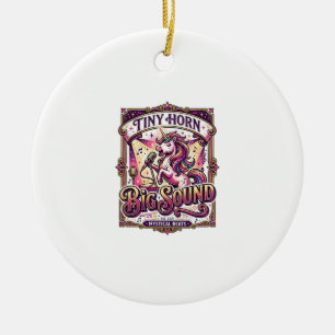 Unicorn Tiny Horn Big Sound Stylish Merch Design_1 Ceramic Ornament