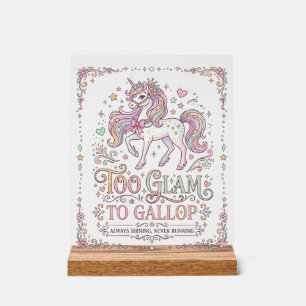 Unicorn Too Glam to Gallop Adorable Apparel Graphi Acrylic Sign