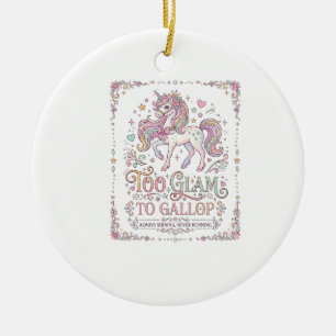 Unicorn Too Glam to Gallop Adorable Apparel Graphi Ceramic Ornament