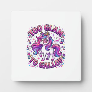 Unicorn Too Glam to Gallop Commercial Print on Dem Plaque
