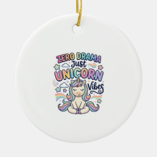 Unicorn Zero Drama Just Unicorn Vibes Bold Typogra Ceramic Ornament