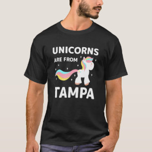 Unicorns Are From Tampa Florida Resident Fl Local  T-Shirt