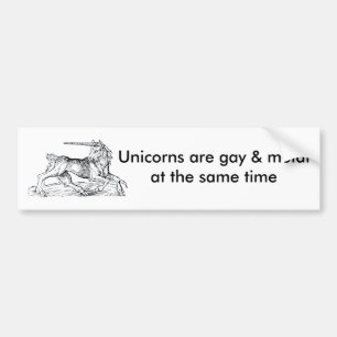 Unicorns are gay & metal at the same time! bumper sticker